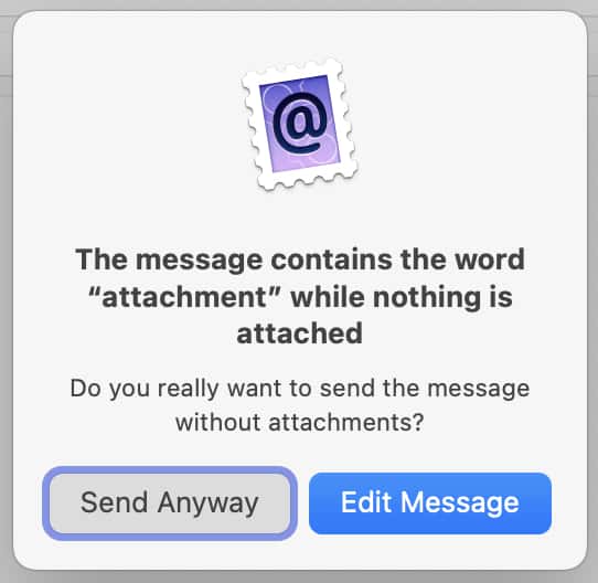 MailMate warning stating “The message contains the word “attachment” while nothing is attached – Send Anyway or Edit Message”